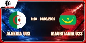 Soi Kèo Algeria U23 Vs Mauritania U23 ngày 10/06/2026